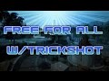 Free For All w/trickshot