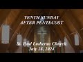 TENTH SUNDAY AFTER PENTECOST July 28, 2024