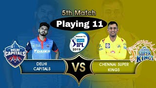 Delhi capitals vs Chennai Super Kings Playing 11 | Match 5 | IPL 2019