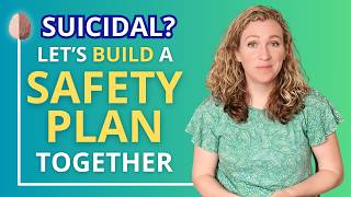 How to Create a Crisis Safety Plan for Suicidal Thoughts