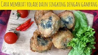 Cara membuat ROLADE DAUN SINGKONG tanpa ribet