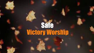 Safe by Victory Worship (Lyrics)