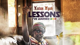 Lutan Fyah - Lessons I've Learned | official audio