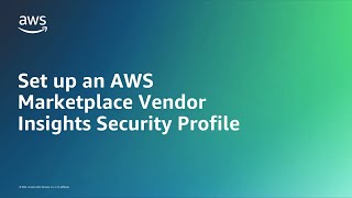 Set up an AWS Marketplace Vendor Insights Security Profile | Amazon Web Services