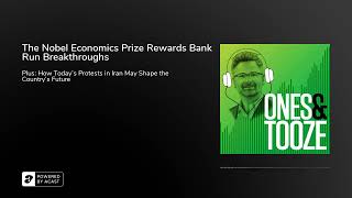 The Nobel Economics Prize Rewards Bank Run Breakthroughs | Ones and Tooze Ep. 55 | An FP Podcast
