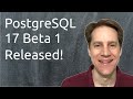 Postgres 17 Beta 1 Released | Scaling Postgres 318