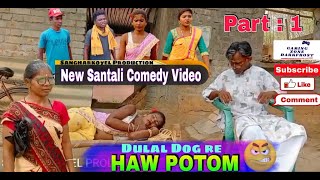 Dulal Dog Re Haw Potom // Part ::1//New Santali Comedy Video 2022.// Manu,Mala,John,Usa, Suklal, //