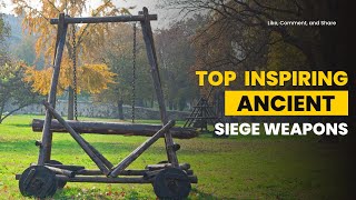 The Dark Secrets of the Most Powerful Ancient Siege Weapons |Top Ancient Siege Weapons