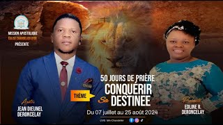 37 EME S0IREE | 50 JOURS DE PRIERES | CONQUERIR SA DESTINEE | LUNDI 12 AOUT  2024