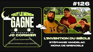 TLMG Ep 126 : STEPH VANDELAC et MONA DE GRENOBLE  ( L’INVENTION DU SIÈCLE )