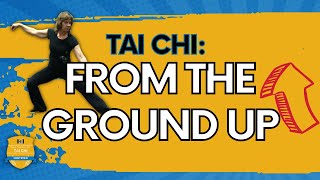 Tai Chi from the Ground Up