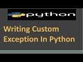 Writing Custom Exception In Python | Raising Custom Exceptions