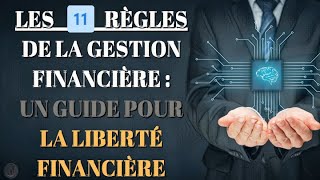 Les 11 règles de la gestion financière : Un guide pour la LIBERTÉ FINANCIÈRE. #finance #intelligence