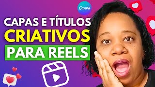 Como criar capas e títulos chamativos para usar no Reels do Instagram?