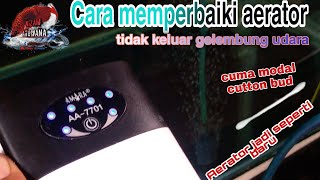 Cara memperbaiki aerator | gelembung udara tidak ada