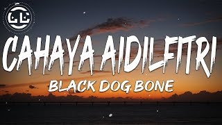 Black Dog Bone - Cahaya Aidilfitri (Lyrics)