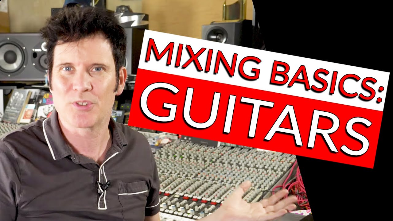 Mixing Basics Guitar Warren Huart Produce Like A Pro Youtube