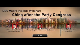 DBS Macro Insights Webinar: China after the Party Congress