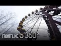 Return to Chernobyl 360° | FRONTLINE