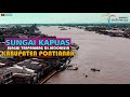 VIRAL !! Kondisi Terkini Sungai Terpanjang Indonesia II Sungai Kapuas - Pontianak