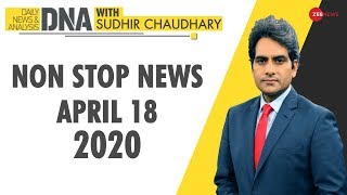 DNA: Non Stop News, April 18, 2020 | Sudhir Chaudhary | DNA Today | DNA Zee News