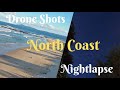 North Coast // Drone shots and night lapse