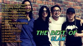 SLAM FULL ALBUM(HQ)-Kumpulan Lagu terbaik Slam|Top Lagu Pilihan Slam