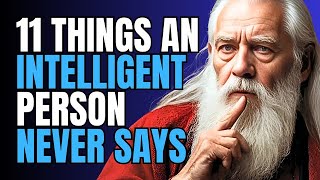 11 things an intelligent person never says | mindset mentor