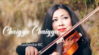 Chaiyya Chaiyya | Kushmita KC | A.R. Rahman | Sukhwinder Singh| Shahrukh Khan | Violin Cover