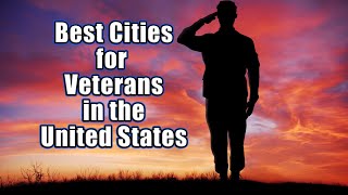 10 Best Cities for Veterans in the United States