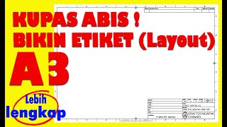 Cara Membuat Etiket Gambar Teknik Kertas A3 ( Etiket Kertas A3 di Layout )