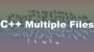 Beginner C++ Episode 10 - Using Multiple Source (.cpp, .h) Files