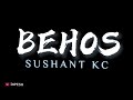 Behos - Sushant KC || Lyrics