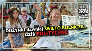 DOŻYNKI DAWNIEJ ŚWIĘTO ROLNICZE - DZIŚ? POLITYCZNE | HEKTAR WIEDZY