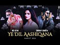 Ye Dil Aashiqana - MC Stan X Emiway Bantai (Ek Din Pyar X Grind) | Prod. By Namit Oza | (2024)