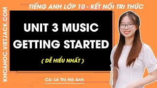 Tiếng Anh lớp 10 Unit 3: Music - Getting started trang 28 - Global success (DỄ HIỂU NHẤT)