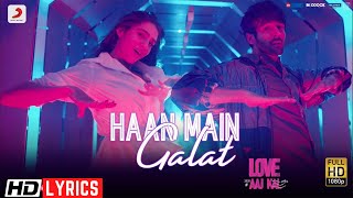 Haan Main Galat - Love Aaj Kal - Lyrics | Kartik, Sara | Pritam | Arijit Singh | Shashwat