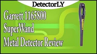 Garrett 1165800 SuperWand Metal Detector Review