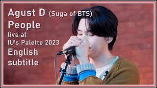 Agust D (Suga of BTS) - People live at IU's Palette 2023 [ENG SUB] [Full HD]