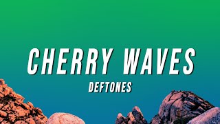 Deftones - Cherry Waves (Lyrics)