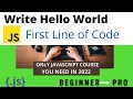 Write Hello World using Javascript. First Line of code. Coding for Beginners. how to start coding