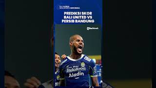 Prediksi Skor Bali United vs Persib Bandung: Skuad Luis Milla Dijagokan akan Menang Lagi