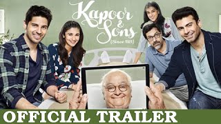 Kapoor & Sons Official Trailer Out | Sidharth Malhotra, Alia Bhatt, Fawad Khan