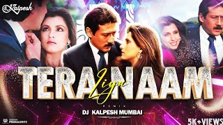 Tera Naam Liya -(Remix)- DJ Kalpesh Mumbai | Jackie Shroff | Dimple Kapadia | Ram Lakhan