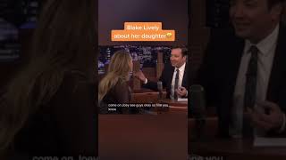 Blake Lively about her daughter at Jimmy Fallon Tonight Show Taylor Swift Gossip Girl