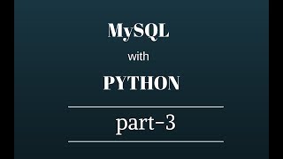 MySql with Python --[ PART--3 ]