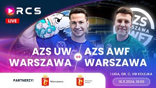 1 LIGA GR.C: AZS UW WARSZAWA vs AZS AWF WARSZAWA | 8. KOLEJKA | Piłka Ręczna