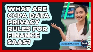 What Are CCPA Data Privacy Rules For Finance SaaS?