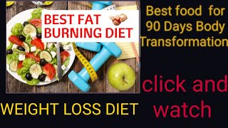 WEIGHT LOSS / FAT LOSS FOOD / 90 DAYS BODY TRANSFORMATION