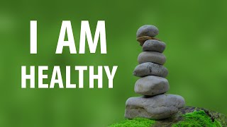 I AM Healthy ▸ Affirmations ▸ Reprogram Your Mind for Perfect Health